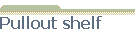 Pullout shelf